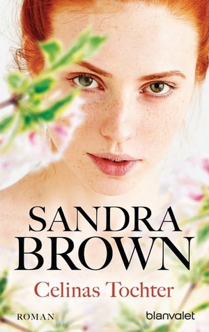 Brown, Sandra. Celinas Tochter. Blanvalet Taschenbuchverl, 2018.