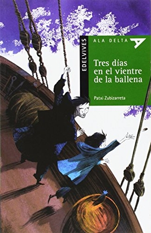 Zubizarreta, Patxi. Tres días en el vientre de la ballena. Editorial Luis Vives (Edelvives), 2013.