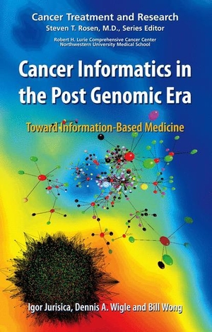 Jurisica, Igor / Bill Wong et al (Hrsg.). Cancer Informatics in the Post Genomic Era - Toward Information-Based Medicine. Springer US, 2007.