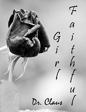 Claus. Girl Faithful. Touchladybirdlucky Studios, 2018.