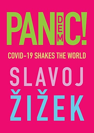 Zizek, Slavoj. Pandemic! - COVID-19 Shakes the World. Polity Press, 2020.