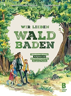 Schlimm-Thierjung, Jasmin / Wriedt Cornelia. Wir lieben Waldbaden für Familien - Waldbaden-Wissen, Aufgaben und Erlebnistagebuch für die ganze Familie. LIPPLERBOOKZ Buchverlag, 2020.