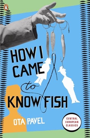Pavel, Ota. How I Came to Know Fish. Penguin Books Ltd, 2010.