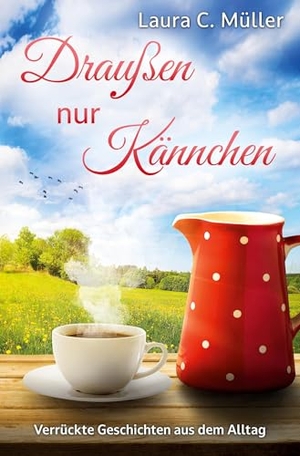Müller, Laura. Draußen nur Kännchen. via tolino media, 2024.