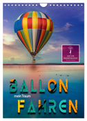 Ballon fahren - mein Traum (Wandkalender 2025 DIN A4 hoch), CALVENDO Monatskalender