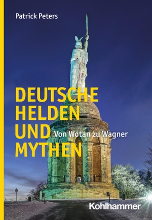 Peters, Patrick. Deutsche Helden und Mythen - Von Wotan zu Wagner. Kohlhammer W., 2023.