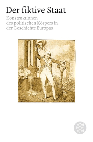 Frank, Thomas / Koschorke, Albrecht et al. Der fiktive Staat - Konstruktionen des politischen Körpers in der Geschichte Europas. FISCHER Taschenbuch, 2007.