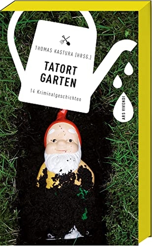Kastura, Thomas (Hrsg.). Tatort Garten - 14 Kriminalgeschichten. Ars Vivendi, 2020.