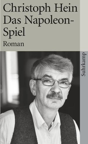 Hein, Christoph. Das Napoleon-Spiel. Suhrkamp Verlag AG, 2003.
