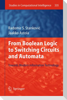 From Boolean Logic to Switching Circuits and Automata