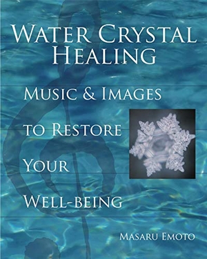 Emoto, Masaru. Water Crystal Healing - Music and Images to Restore Your Well-Being. Atria Books, 2006.