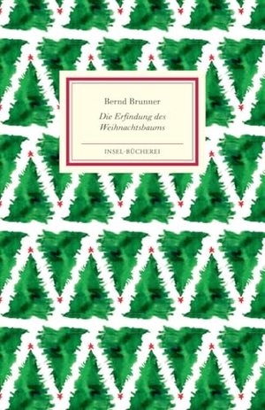 Brunner, Bernd. Die Erfindung des Weihnachtsbaums. Insel Verlag GmbH, 2016.