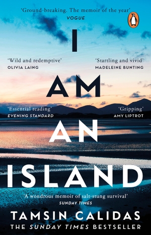 Calidas, Tamsin. I Am An Island - The Sunday Times bestselling memoir of one woman's search for belonging. Transworld Publishers Ltd, 2021.
