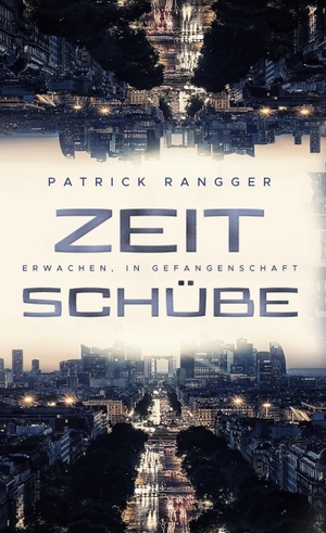 Rangger, Patrick. Zeitschübe - Erwachen, in Gefangenschaft. Books on Demand, 2021.