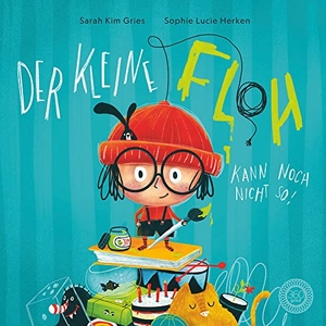 Gries, Sarah Kim. Der kleine Floh kann noch nicht so!. 360 Grad Verlag und Medie, 2022.