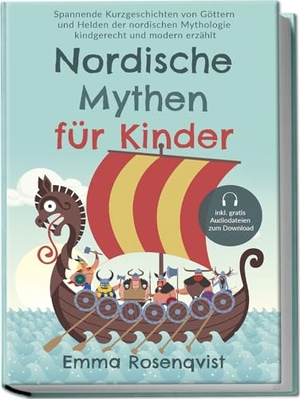 Rosenqvist, Emma. Nordische Mythen für Kinder: Spannende Kurzgeschichten von Göttern und Helden der nordischen Mythologie kindgerecht und modern erzählt - inkl. gratis Audiodateien zum Download. Edition Lunerion, 2024.