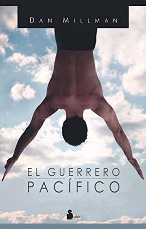 Millman, Dan. El guerrero pacífico. Editorial Sirio, 2009.
