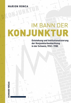 Ronca, Marion. Im Bann der Konjunktur - Entstehung und Institutionalisierung der Konjunkturbeobachtung in der Schweiz, 1932-1980. Schwabe Verlag Basel, 2024.