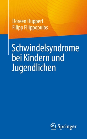 Huppert, Doreen / Filipp Filippopulos. Schwindelsyndrome bei Kindern und Jugendlichen. Springer-Verlag GmbH, 2026.