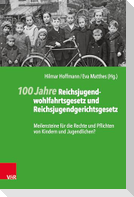 100 Jahre Reichsjugendwohlfahrtsgesetz und Reichsjugendgerichtsgesetz