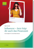 Influencer - Jetzt folgt dir auch das Finanzamt