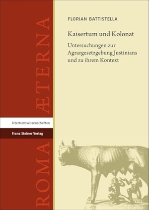 Battistella, Florian. Kaisertum und Kolonat - Untersuchungen zur Agrargesetzgebung Justinians und zu ihrem Kontext. Steiner Franz Verlag, 2024.