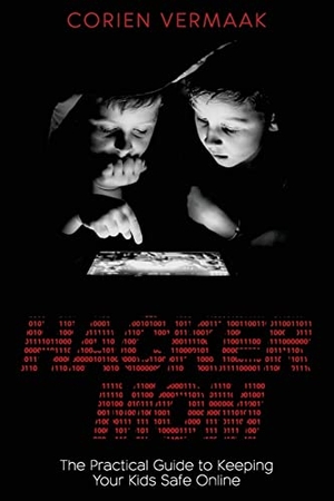 Vermaak, Corien. HACKER MOM - The Practical Guide to Keeping Your Kids Safe Online. Corien Vermaak, 2022.