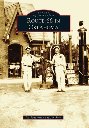 Sonderman, Joseph R / Jim Ross. Route 66 in Oklahoma. Arcadia Publishing (SC), 2011.