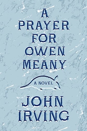 Irving, John. A Prayer for Owen Meany. HarperCollins, 2013.