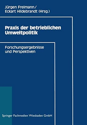 Hildebrandt, Eckart. Praxis der betrieblichen Umweltpolitik - Forschungsergebnisse und Perspektiven. Gabler Verlag, 2013.