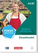 Fokus Deutsch A2/B1 - Profis gesucht - Berufsfeld Einzelhandel - Kurs- und Übungsbuch - Inkl. E-Book und digitalen Medien