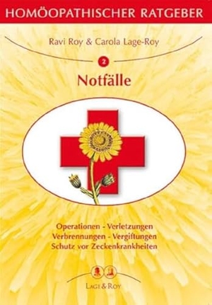 Roy, Ravi / Carola Lage-Roy. Homöopathischer Ratgeber Notfälle - Operationen - Verletzungen, Verbrennungen - Vergiftungen - Schutz vor Zeckenkrankheiten.. Lage & Roy Verlag, 2000.
