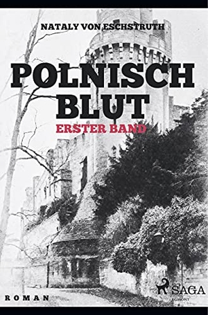 Eschstruth, Nataly Von. Polnisch Blut - erster Band. SAGA Books ¿ Egmont, 2019.