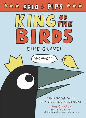 Gravel, Elise. Arlo & Pips: King of the Birds - A Graphic Novel. HarperCollins, 2020.