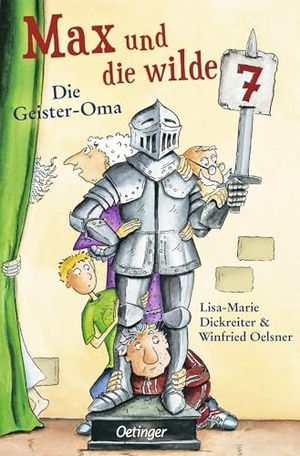 Dickreiter, Lisa-Marie / Winfried Oelsner. Max und die wilde 7 2. Die Geister-Oma - Lustiger und spannender Kinderkrimi für Kinder ab 8 Jahren. Oetinger, 2022.