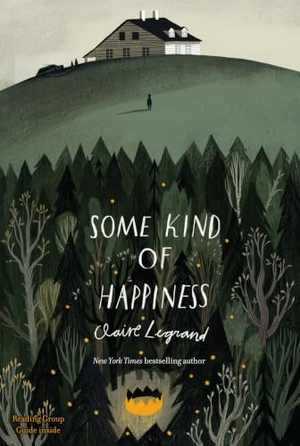 Legrand, Claire. Some Kind of Happiness. Simon & Schuster Books for Young Readers, 2017.