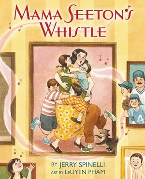 Spinelli, Jerry. Mama Seeton's Whistle. Little, Brown Books for Young Readers, 2015.