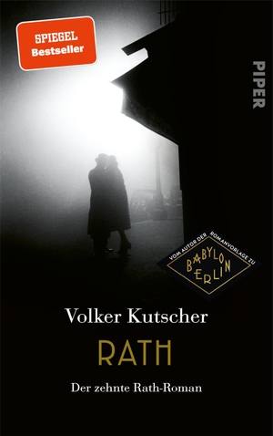 Kutscher, Volker. Rath - Der zehnte Rath-Roman | Das große Finale der Bestsellerserie um Gereon Rath. Piper Verlag GmbH, 2024.