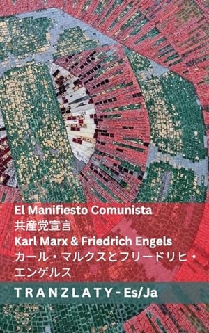 Marx, Karl / Friedrich Engels. El Manifiesto Comunista / 共産党宣言 - Tranzlaty Español 日本語. Tranzlaty, 2025.