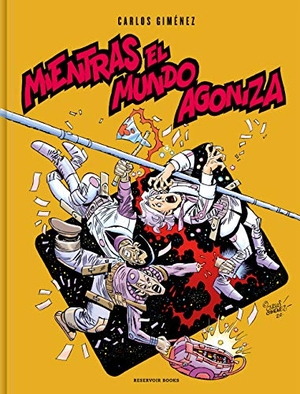 Giménez, Carlos. Mientras el mundo agoniza. RESERVOIR BOOKS, 2021.