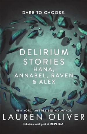 Oliver, Lauren. Delirium Stories - Hana, Annabel, Raven and Alex. Hodder & Stoughton, 2016.