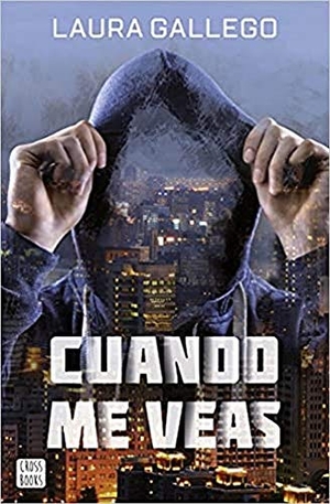 Gallego García, Laura. Cuando me veas. Editorial Planeta, S.A., 2017.