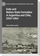 Exile and Nation-State Formation in Argentina and Chile, 1810¿1862
