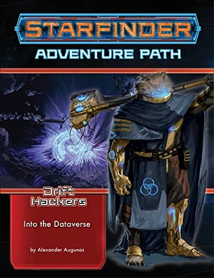Augunas, Alexander. Starfinder Adventure Path: Into the Dataverse (Drift Hackers 3 of 3). Diamond Comic Distributors, 2023.