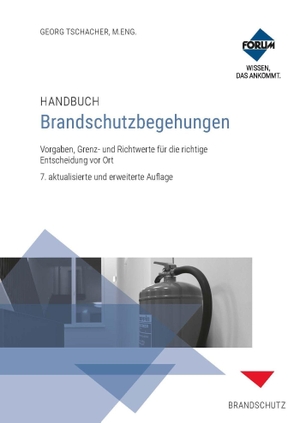 Tschacher, Georg (Hrsg.). Handbuch Brandschutzbegehungen - Premium-Ausgabe: Buch und E-Book (PDF+EPUB) + digitale Arbeitshilfen. Forum Verlag Herkert, 2026.