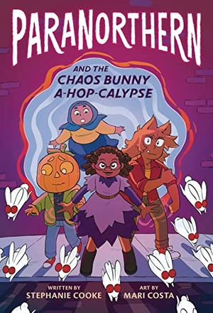 Cooke, Stephanie. Paranorthern - And the Chaos Bunny A-Hop-Calypse. HarperCollins, 2021.