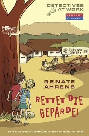Ahrens, Renate. Rettet die Geparde! - Ein deutsch-englischer Kinderkrimi. rotfuchs, 2024.