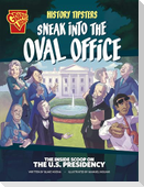 History Tipsters Sneak Into the Oval Office