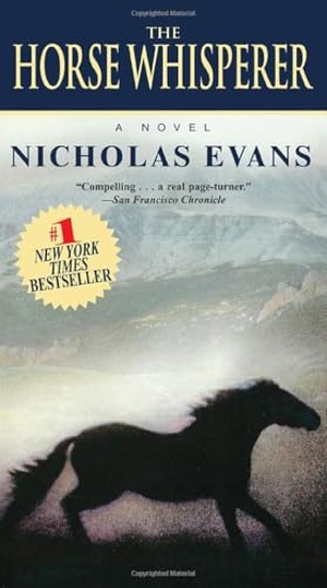 Evans, Nicholas. The Horse Whisperer. Random House Publishing Group, 2011.