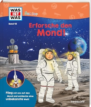 Kratzenberg-Annies, Volker. WAS IST WAS Junior Band 45 Erforsche den Mond!. Tessloff Verlag, 2024.